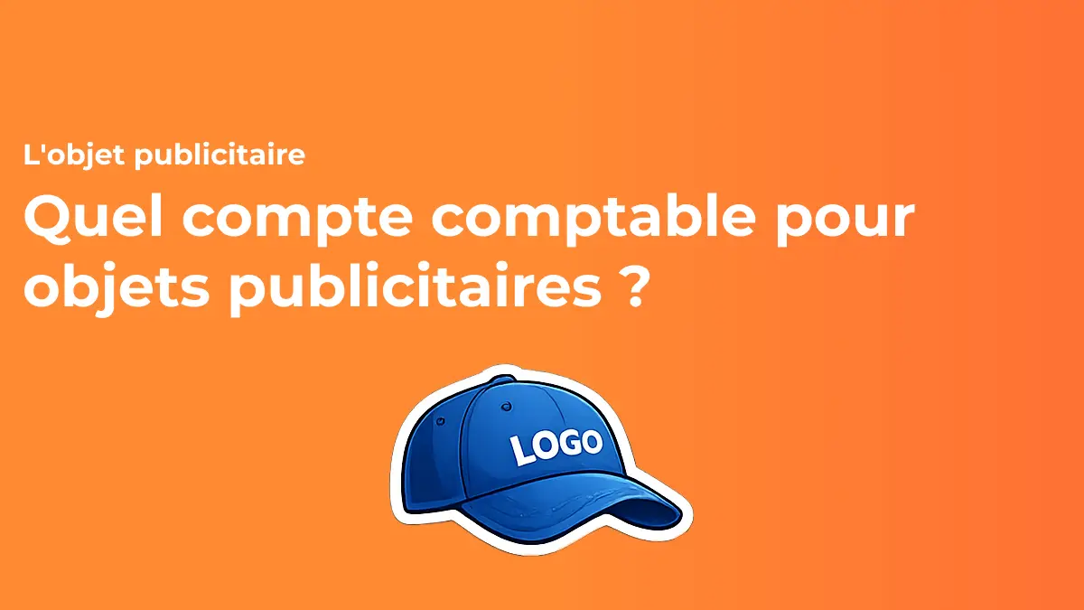 Quel compte comptable pour objets publicitaires ?