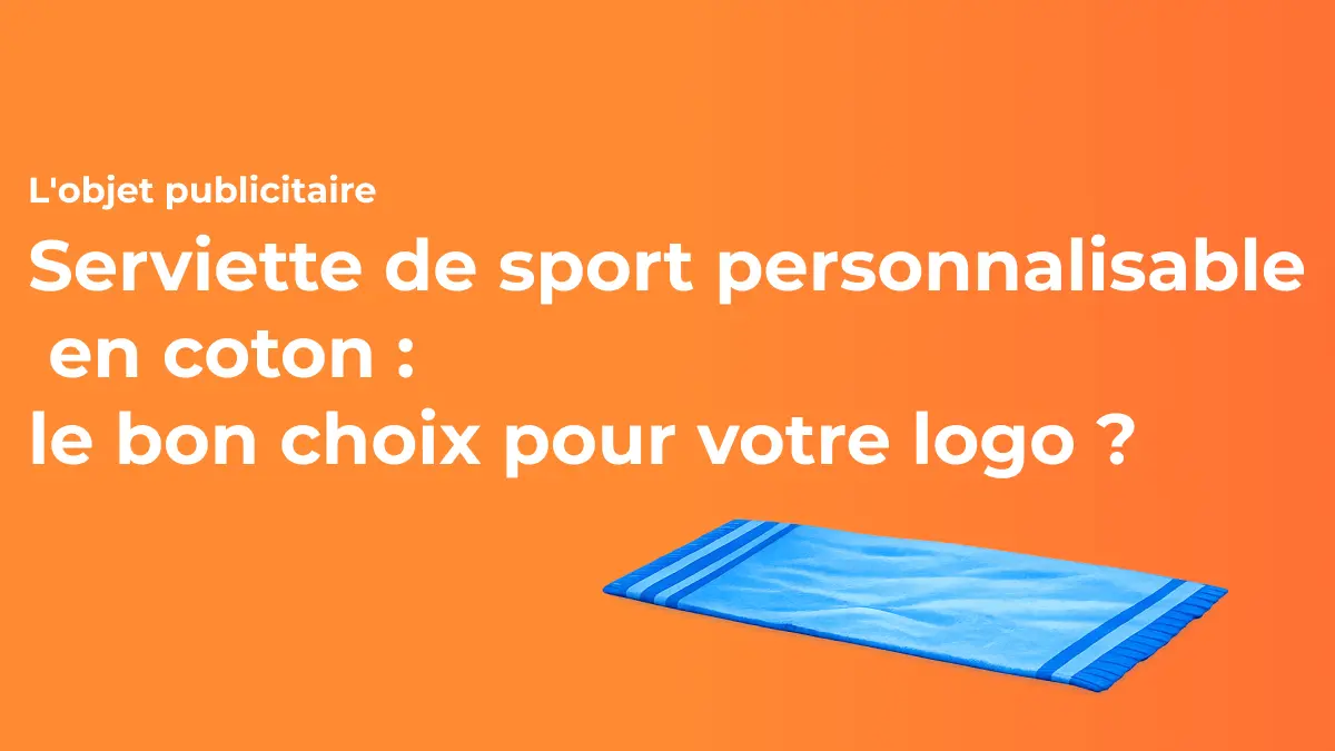 Serviette de sport personnalisable en coton : le bon choix pour votre logo ?