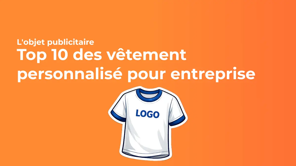 Top 10 des vêtement personnalisé pour entreprise